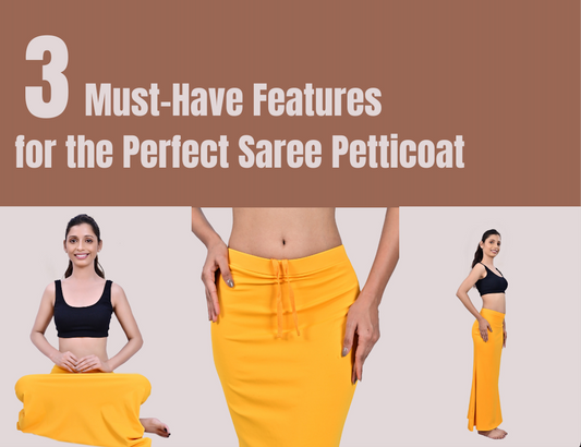 3 Must-Have Features for the Perfect Saree Petticoat